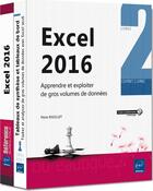 Couverture du livre « Excel 2016 ; apprendre et exploiter de gros volumes de données ; coffret de 2 livres » de Pierre Rigollet aux éditions Eni