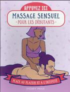Couverture du livre « Massages sensuels pour débutants : place au plaisir et à l'intimité » de Price Sydney aux éditions First