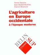 Couverture du livre « L'agriculture en europe occidentale - a l'epoque moderne » de Antoine/Boehler aux éditions Belin Education