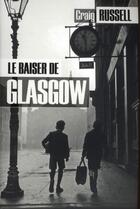 Couverture du livre « Le baiser de Glasgow » de Craig Russell aux éditions Calmann-levy