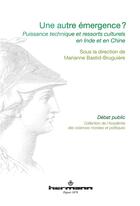 Couverture du livre « Une autre émergence ? puissance technique et ressorts culturels en Inde et en Chine » de Marianne Bastid Bruguiere aux éditions Hermann