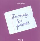 Couverture du livre « Excusez les parents » de Pierre Ferran aux éditions Horay