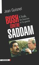 Couverture du livre « Bush contre saddam » de Jean Guisnel aux éditions La Decouverte