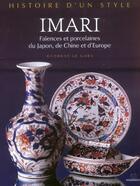 Couverture du livre « Imari ; faiences et porcelaines du japon, de chine et d'europe ; histoire d'un style » de Georges Le Gars aux éditions Massin