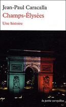 Couverture du livre « Champs Elysées ; une histoire » de Jean-Paul Caracalla aux éditions Table Ronde