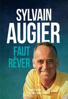 Couverture du livre « Faut rêver » de Sylvain Augier aux éditions Table Ronde