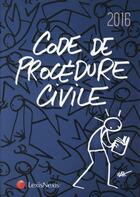 Couverture du livre « Code de procédure civile (édition 2016) » de Loic Cadiet aux éditions Lexisnexis