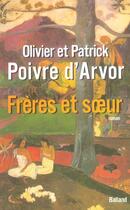 Couverture du livre « Freres Et Soeur » de Olivier Poivre D'Arvor et Patrick Poivre D'Arvor aux éditions Balland