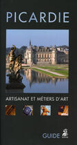 Couverture du livre « Picardie ; artisanat et métiers d'art » de Yves Delpuech aux éditions Dauphin