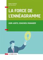 Couverture du livre « La force de l'ennéagramme ; agir juste, respecter, manager » de Helen Palmer et Paul Brown aux éditions Intereditions