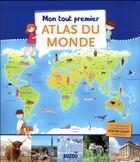 Couverture du livre « Mon tout premier atlas du monde » de Sabine Elissee et Manu Surein aux éditions Philippe Auzou