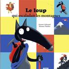 Couverture du livre « Le Loup qui escaladait les montagnes » de Orianne Lallemand et Eleonore Thuillier aux éditions Auzou