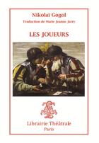 Couverture du livre « Les joueurs » de Nicolas Gogol aux éditions Librairie Theatrale