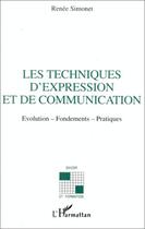 Couverture du livre « Les techniques d'expression et de communication » de Renee Simonet aux éditions L'harmattan