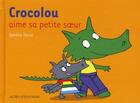 Couverture du livre « Crocolou aime sa petite soeur » de Texier Ophélie aux éditions Actes Sud