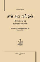 Couverture du livre « Avis aux refugiés ; réponse d'un nouveau converti » de Pierre Bayle aux éditions Honore Champion