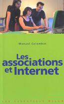 Couverture du livre « Les Associations Et Internet » de Manuel Colombat aux éditions Milan