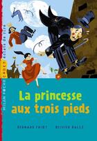 Couverture du livre « La princesse aux trois pieds » de Bernard Friot aux éditions Milan