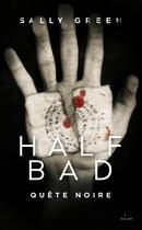 Couverture du livre « Half bad t.3 ; quête noire » de Sally Green aux éditions Milan