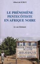 Couverture du livre « Le phenomene pentecotiste en afrique noire - le cas beninois » de Albert De Surgy aux éditions L'harmattan