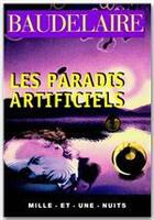 Couverture du livre « Les paradis artificiels » de Charles Baudelaire aux éditions Fayard/mille Et Une Nuits