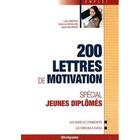 Couverture du livre « 200 lettres de motivation ; spécial jeunes diplômés » de Severine Degallaix et Laure Marcus et Agnes Delavault aux éditions Studyrama