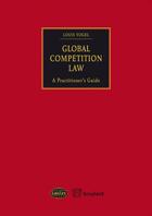 Couverture du livre « Global competition law ; a practitioner's guide » de Louis Vogel aux éditions Bruylant