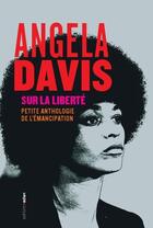 Couverture du livre « Sur la liberté et l'émancipation » de Angela Davis aux éditions Aden Belgique