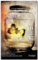 Couverture du livre « Va, brûle et me venge » de Philippe Bouin aux éditions Archipel