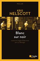 Couverture du livre « Blanc sur noir » de Kris Nelscott aux éditions Editions De L'aube