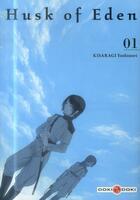 Couverture du livre « Husk of eden Tome 1 » de Yoshinori Kisaragi aux éditions Bamboo