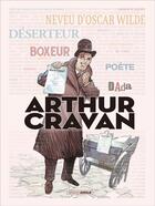 Couverture du livre « Arthur Cravan ; histoire complète » de Jack Manini aux éditions Bamboo