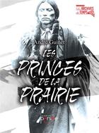 Couverture du livre « Les princes de la prairie » de Andre Guinet aux éditions Persee