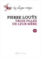 Couverture du livre « Trois Filles De Leur Mere » de Pierre Louys aux éditions La Bourdonnaye