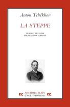 Couverture du livre « La steppe » de Tchekhov/Volkoff aux éditions L'age D'homme