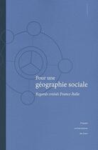 Couverture du livre « Pour une géographie sociale ; regards croisés France-Italie » de Isabelle Dumont aux éditions Pu De Caen