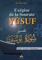Couverture du livre « Exégèse de la sourate Yûsuf » de Ibn Kathir aux éditions Albouraq