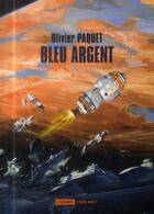 Couverture du livre « Bleu argent » de Olivier Paquet aux éditions L'atalante