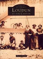 Couverture du livre « Loudun et son canton » de Thierry Thomas aux éditions Editions Sutton