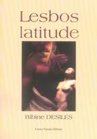 Couverture du livre « Lesbos latitude » de Bibine Desiles aux éditions France Europe