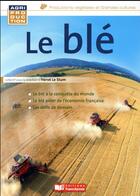 Couverture du livre « Le blé » de Collectif et Herve Le Stum aux éditions France Agricole