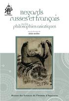 Couverture du livre « Regards russes et français sur les philosophies asiatiques » de Rocher Alain aux éditions Maison Sciences De L'homme D'aquitaine