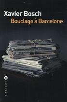 Couverture du livre « Bouclage à Barcelone » de Xavier Bosch aux éditions Liana Levi