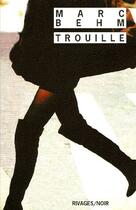 Couverture du livre « Trouille » de Marc Behm aux éditions Rivages
