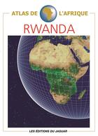 Couverture du livre « Atlas du Rwanda » de  aux éditions Jaguar