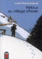 Couverture du livre « Retour au village d'hiver » de Andre-Marcel Adamek aux éditions Mijade