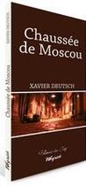 Couverture du livre « Chaussée de Moscou » de Xavier Deutsch aux éditions Weyrich