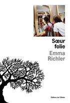 Couverture du livre « Soeur folie » de Emma Richler aux éditions Editions De L'olivier