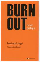 Couverture du livre « Burnout: guide pratique, 2e ed. » de Jaggi F. aux éditions Medecine Et Hygiene