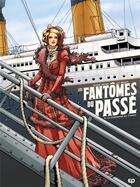 Couverture du livre « Les fantômes du passé Tome 1 : le condamné du Titanic » de Roger Seiter et Luc Brahy aux éditions Paquet